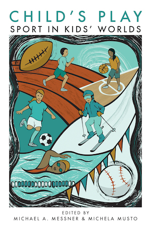 Cover of Child’s Play: Sport in Kids’ Worlds