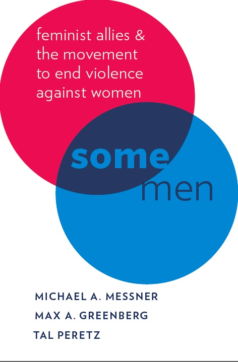 Cover of Some Men: Feminist Allies and the Movement to End Violence Against Women